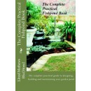 The Complete Practical Fishpond Book: The complete practical guide to designing, building and maintaining your garden pond