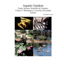 Aquatic Gardens Ponds, Streams, Waterfalls & Fountains: Volume 2. Maintenance, Maintenance, Livestock, Example Systems (Aquatic Gardens: Streams, W...