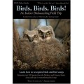 Birds, Birds, Birds! An Indoor Birdwatching Field Trip DVD Video Bird and Bird Song Guide