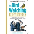 The Bird Watching Answer Book: Everything You Need to Know to Enjoy Birds in Your Backyard and Beyond (Cornell Lab of Ornithology)
