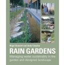 Rain Gardens: Managing Water Sustainably in the Garden and Designed Landscape