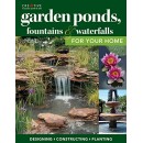 Garden Ponds, Fountains & Waterfalls for Your Home: Designing, Constructing, Planting (Creative Homeowner) Step-by-Step Sequences & Over 400 Photos...