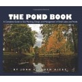 The Pond Book: A Complete Guide to Site Planning, Design and Management of Small Lakes and Ponds