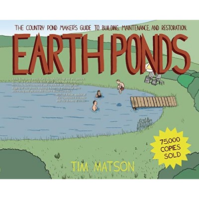 Earth Ponds: The Country Pond Maker's Guide to Building, Maintenance, and Restoration (Third Edition)
