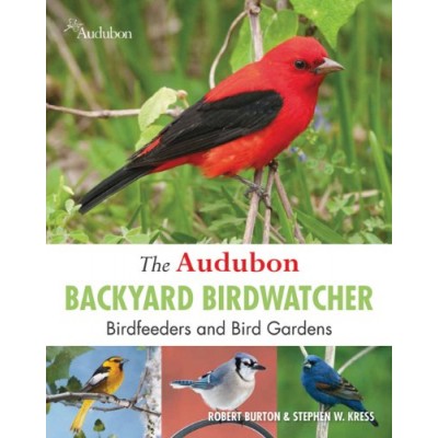 The Audubon Backyard Birdwatcher: Birdfeeders and Bird Gardens