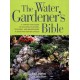 The Water Gardener's Bible: A Step-by-Step Guide to Building, Planting, Stocking, and Maintaining a Backyard  Water Garden